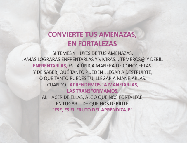 Convierte tus amenazas, en fortalezas Marzo 3 de 2012